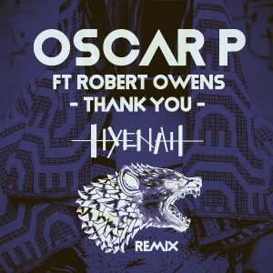 Oscar P, Robert Owens, Thank You, Hyenah Remixes, download ,zip, zippyshare, fakaza, EP, datafilehost, album, Afro House, Afro House 2020, Afro House Mix, Afro House Music, Afro Tech, House Music