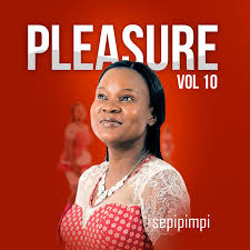 Pleasure, Sepipimpi Vol 10, download ,zip, zippyshare, fakaza, EP, datafilehost, album, Kwaito Songs, Kwaito, Kwaito Mix, Kwaito Music, Kwaito Classics, Pop Music, Pop, Afro-Pop