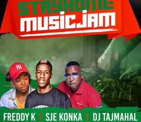 Sje Konka, Freddy K, Stayhome Music Jam, mp3, download, datafilehost, toxicwap, fakaza, Afro House, Afro House 2020, Afro House Mix, Afro House Music, Afro Tech, House Music