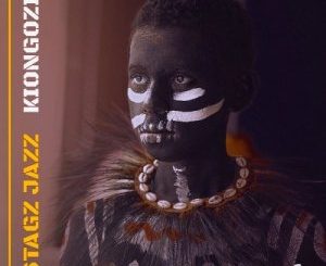 Stagz Jazz, Kiongozi, Original Mix, mp3, download, datafilehost, toxicwap, fakaza, Afro House, Afro House 2020, Afro House Mix, Afro House Music, Afro Tech, House Music