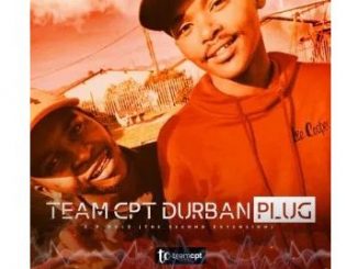 Team CPT, Durban Plug, download ,zip, zippyshare, fakaza, EP, datafilehost, album, Gqom Beats, Gqom Songs, Gqom Music, Gqom Mix, House Music