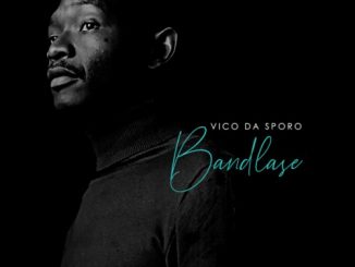 Vico Da Sporo, Bandlase, download ,zip, zippyshare, fakaza, EP, datafilehost, album, Afro House, Afro House 2020, Afro House Mix, Afro House Music, Afro Tech, House Music