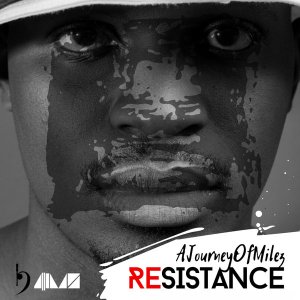 AJourneyOfMilez, Resistance, download ,zip, zippyshare, fakaza, EP, datafilehost, album, Afro House, Afro House 2020, Afro House Mix, Afro House Music, Afro Tech, House Music