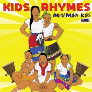 Minamina Kids, Minamina Kids Rhymes, Vol. 1, download ,zip, zippyshare, fakaza, EP, datafilehost, album, Afro House, Afro House 2020, Afro House Mix, Afro House Music, Afro Tech, House Music