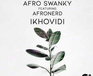 Afro Swanky, Ikhovidi, Afronerd, mp3, download, datafilehost, toxicwap, fakaza, Afro House, Afro House 2020, Afro House Mix, Afro House Music, Afro Tech, House Music
