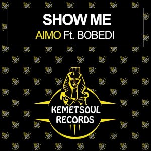 Aimo, Show Me, Incl. Remixes, Bobedi, download ,zip, zippyshare, fakaza, EP, datafilehost, album, Afro House, Afro House 2020, Afro House Mix, Afro House Music, Afro Tech, House Music