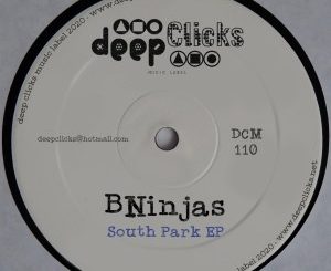 BNinjas, South Park , download ,zip, zippyshare, fakaza, EP, datafilehost, album, Deep House Mix, Deep House, Deep House Music, Deep Tech, Afro Deep Tech, House Music