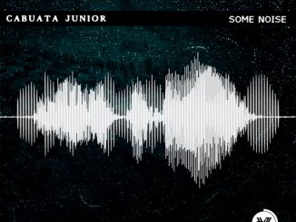 Cabuata Júnior, Some Noise, Original Mix, mp3, download, datafilehost, toxicwap, fakaza, Afro House, Afro House 2020, Afro House Mix, Afro House Music, Afro Tech, House Music