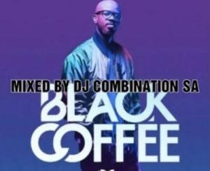 DJ Combination SA, Black coffee Deep House, Afro House Mix 2020 VOL 2, mp3, download, datafilehost, toxicwap, fakaza, Afro House, Afro House 2020, Afro House Mix, Afro House Music, Afro Tech, House Music
