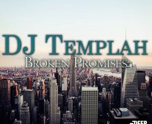 DJ Templah, Broken Promises, Original Mix, mp3, download, datafilehost, toxicwap, fakaza, Afro House, Afro House 2020, Afro House Mix, Afro House Music, Afro Tech, House Music