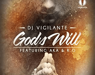 DJ Vigi, K.O, AKA, God’s Will, mp3, download, datafilehost, toxicwap, fakaza, Hiphop, Hip hop music, Hip Hop Songs, Hip Hop Mix, Hip Hop, Rap, Rap Music
