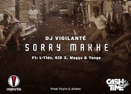 DJ Vigilante, Sorry Makhe, L-Tido, KiD X, Maggz, Yanga, mp3, download, datafilehost, toxicwap, fakaza, Afro House, Afro House 2020, Afro House Mix, Afro House Music, Afro Tech, House Music