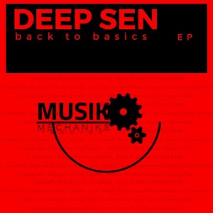 Deep Sen, Back To Basics, download ,zip, zippyshare, fakaza, EP, datafilehost, album, Deep House Mix, Deep House, Deep House Music, Deep Tech, Afro Deep Tech, House Music