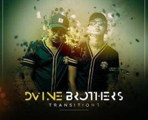 Dvine Brothers, Transitions, download ,zip, zippyshare, fakaza, EP, datafilehost, album, Afro House, Afro House 2020, Afro House Mix, Afro House Music, Afro Tech, House Music