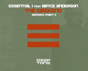 Essential I, Bryce Anderson, The Weekend Remixes, Pt. 1, download ,zip, zippyshare, fakaza, EP, datafilehost, album, Afro House, Afro House 2020, Afro House Mix, Afro House Music, Afro Tech, House Music