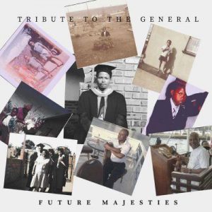 Future Majesties, Tribute To The General, download ,zip, zippyshare, fakaza, EP, datafilehost, album, House Music, Amapiano, Amapiano 2020, Amapiano Mix, Amapiano Music
