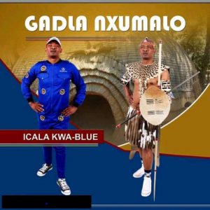 Gadla Nxumalo, Icala Kwa Blue, download ,zip, zippyshare, fakaza, EP, datafilehost, album, Afro House, Afro House 2020, Afro House Mix, Afro House Music, Afro Tech, House Music