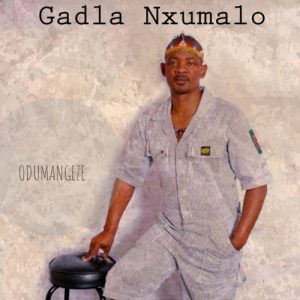 Gadla Nxumalo, Odumangeze, download ,zip, zippyshare, fakaza, EP, datafilehost, album, Maskandi Songs, Maskandi, Maskandi Mix, Maskandi Music, Maskandi Classics