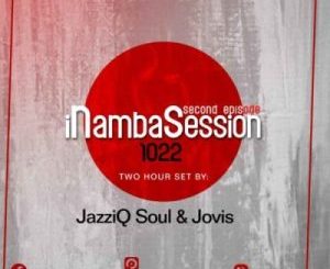 Jovis, JazziQ Soul, INambaSession 1022 Episode 2, mp3, download, datafilehost, toxicwap, fakaza, Afro House, Afro House 2020, Afro House Mix, Afro House Music, Afro Tech, House Music