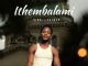 King saiman, IThembalami, mp3, download, datafilehost, toxicwap, fakaza, Gqom Beats, Gqom Songs, Gqom Music, Gqom Mix, House Music