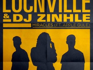Locnville, Zinhle, Miracles, Remix, Apple Gule, mp3, download, datafilehost, toxicwap, fakaza, Afro House, Afro House 2020, Afro House Mix, Afro House Music, Afro Tech, House Music