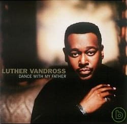 Luther Vandross, Dance With My Father, mp3, download, datafilehost, toxicwap, fakaza, Afro House, Afro House 2020, Afro House Mix, Afro House Music, Afro Tech, House Music