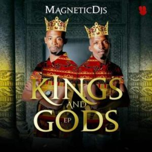 Magnetic Djs, Kings And Gods, download ,zip, zippyshare, fakaza, EP, datafilehost, album, Afro House, Afro House 2020, Afro House Mix, Afro House Music, Afro Tech, House Music