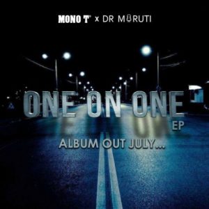 Mono T, Dr Moruti, One on One, download ,zip, zippyshare, fakaza, EP, datafilehost, album, House Music, Amapiano, Amapiano 2020, Amapiano Mix, Amapiano Music
