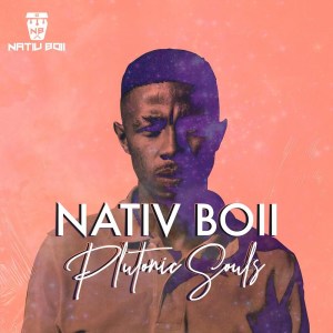 Nativ Boii, Plutonic Souls , download ,zip, zippyshare, fakaza, EP, datafilehost, album, Afro House, Afro House 2020, Afro House Mix, Afro House Music, Afro Tech, House Music