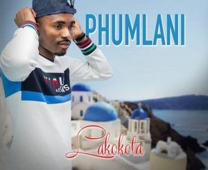 Phumlani, Lakokota, download ,zip, zippyshare, fakaza, EP, datafilehost, album, Hiphop, Hip hop music, Hip Hop Songs, Hip Hop Mix, Hip Hop, Rap, Rap Music