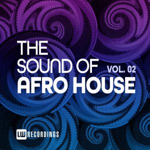 VA, The Sound Of Afro House, Vol. 02, download ,zip, zippyshare, fakaza, EP, datafilehost, album, Afro House, Afro House 2020, Afro House Mix, Afro House Music, Afro Tech, House Music