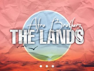 Afro Brotherz, The Lands, mp3, download, datafilehost, toxicwap, fakaza, Afro House, Afro House 2020, Afro House Mix, Afro House Music, Afro Tech, House Music