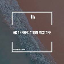 Assertive Fam, 5K Appreciation Mix, mp3, download, datafilehost, toxicwap, fakaza, Gqom Beats, Gqom Songs, Gqom Music, Gqom Mix, House Music