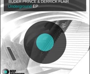 Buder Prince, Derrick Flair, Underground, download ,zip, zippyshare, fakaza, EP, datafilehost, album, Afro House, Afro House 2020, Afro House Mix, Afro House Music, Afro Tech, House Music