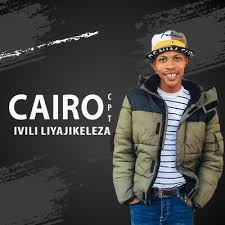 Cairo Cpt, Ivili Liyajikeleza, mp3, download, datafilehost, toxicwap, fakaza, Afro House, Afro House 2020, Afro House Mix, Afro House Music, Afro Tech, House Music