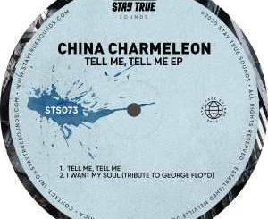 China Charmeleon, Tell Me, Tell Me, download ,zip, zippyshare, fakaza, EP, datafilehost, album, Afro House, Afro House 2020, Afro House Mix, Afro House Music, Afro Tech, House Music