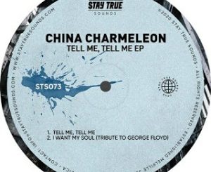 China Charmeleon, I Want My Soul, Tribute to George Floyd, mp3, download, datafilehost, toxicwap, fakaza, Afro House, Afro House 2020, Afro House Mix, Afro House Music, Afro Tech, House Music