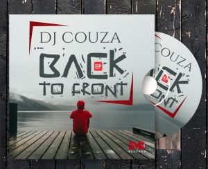 DJ Couza, Back To Front, download ,zip, zippyshare, fakaza, EP, datafilehost, album, Soulful House Mix, Soulful House, Soulful House Music, House Music