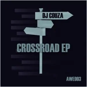 DJ Couza, Crossroad, download ,zip, zippyshare, fakaza, EP, datafilehost, album, Soulful House Mix, Soulful House, Soulful House Music, House Music