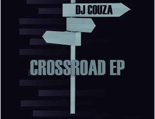 DJ Couza, Crossroad, download ,zip, zippyshare, fakaza, EP, datafilehost, album, Soulful House Mix, Soulful House, Soulful House Music, House Music