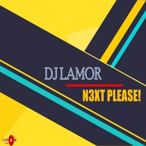DJ Lamor, N3xt Please, download ,zip, zippyshare, fakaza, EP, datafilehost, album, Afro House, Afro House 2020, Afro House Mix, Afro House Music, Afro Tech, House Music