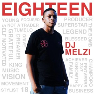 DJ Melzi, Eighteen!, download ,zip, zippyshare, fakaza, EP, datafilehost, album, Afro House, Afro House 2020, Afro House Mix, Afro House Music, Afro Tech, House Music