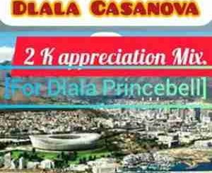 Dj Casanova, 2K Appreciation Mix, For Dlala Princebell, mp3, download, datafilehost, toxicwap, fakaza, Afro House, Afro House 2020, Afro House Mix, Afro House Music, Afro Tech, House Music