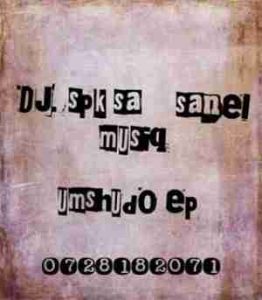 Dj Sp k SA, Sanel Musiq, Mshudo, download ,zip, zippyshare, fakaza, EP, datafilehost, album, Gqom Beats, Gqom Songs, Gqom Music, Gqom Mix, House Music