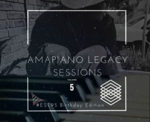 Gaba Cannal, AmaPiano Legacy Sessions Vol.05, #Est95 Birthday Edition, mp3, download, datafilehost, toxicwap, fakaza, House Music, Amapiano, Amapiano 2020, Amapiano Mix, Amapiano Music