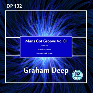 Graham Deep, Mans Got Groove, Vol. 01, download ,zip, zippyshare, fakaza, EP, datafilehost, album, Deep House Mix, Deep House, Deep House Music, Deep Tech, Afro Deep Tech, House Music