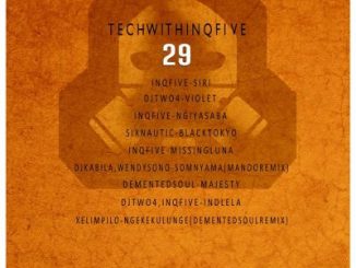 InQfive, Tech With InQfive, Part 29, mp3, download, datafilehost, toxicwap, fakaza, Afro House, Afro House 2020, Afro House Mix, Afro House Music, Afro Tech, House Music