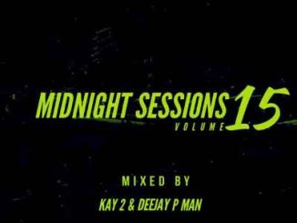 Kay2, P-Man, Midnight Sessions Vol. 15, mp3, download, datafilehost, toxicwap, fakaza, Afro House, Afro House 2020, Afro House Mix, Afro House Music, Afro Tech, House Music