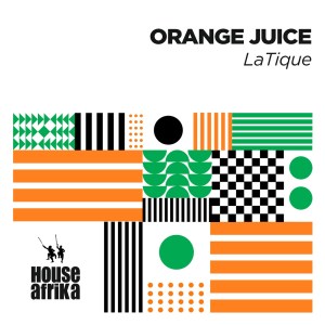 LaTique, Orange Juice, download ,zip, zippyshare, fakaza, EP, datafilehost, album, Afrikaans, Afrikaans 2018, Afrikaan Music, Afrikaan Songs