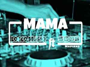 Locco MusiQ, Mama, Soos Mapian, mp3, download, datafilehost, toxicwap, fakaza, House Music, Amapiano, Amapiano 2020, Amapiano Mix, Amapiano Music